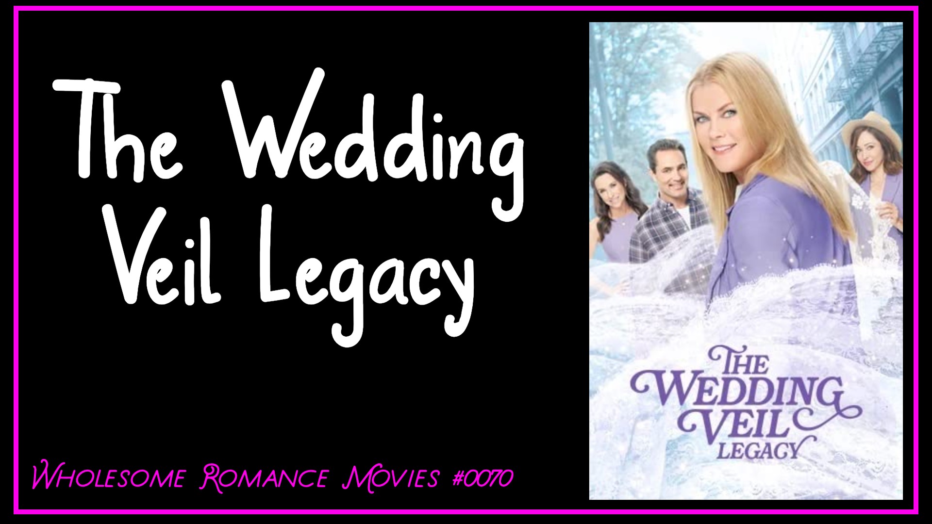The Wedding Veil Legacy (2022) WRM Review