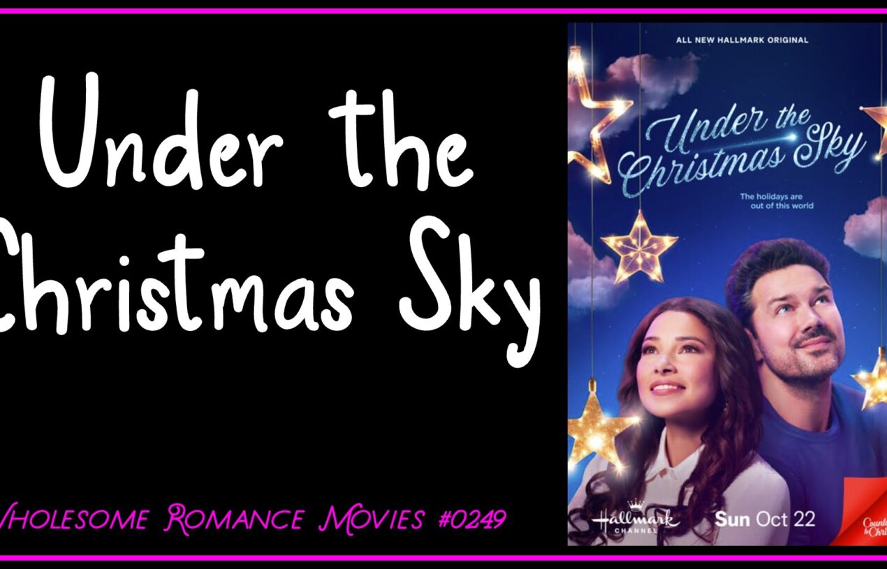 Under the Christmas Sky (2023) WRM Review Wholesome Romance Movies